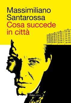 Recensione di Cosa succede in città di Massimiliano&nbsp;Santarossa